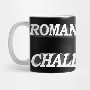 Romantically Challenged - Statement Tee Mug